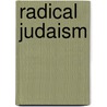 Radical Judaism door Arthur Green