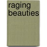 Raging Beauties door Tim Wright