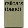 Railcars (Band) by Miriam T. Timpledon