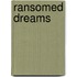 Ransomed Dreams