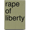 Rape Of Liberty door Okey R. Mbadugha