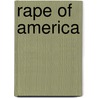 Rape of America by Edmond Robertson