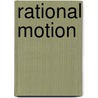 Rational Motion door Miriam T. Timpledon