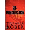 Re-Humanization door Treana Kober