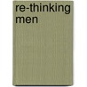 Re-Thinking Men door Anthony Synnott