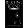 Reaching Beyond by James Williams