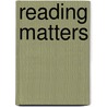 Reading Matters by Laraine Flemming