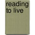 Reading To Live