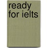 Ready For Ielts by Sam McCarter