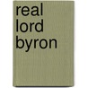 Real Lord Byron by John Cordy Jefferson