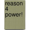 Reason 4 Power! by Michael Prager