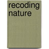 Recoding Nature by Unknown