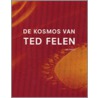 De kosmos van Ted Felen by L. Ewals