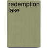 Redemption Lake door Monique Miller