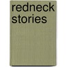 Redneck Stories by Rex Decker