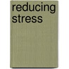 Reducing Stress door Barbara Wexler