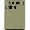 Reforming China by Xiaochong Zhang