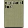 Registered Land door Jonathan Bignell