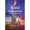 Reiki Shamanism door Jim Pathfinder Ewing