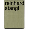 Reinhard Stangl by Unknown