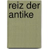 Reiz der Antike door Onbekend