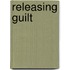 Releasing Guilt