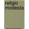 Religio Modesta by Jam Senior