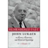 Remembered Past door John Lukacs