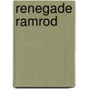 Renegade Ramrod door Leslie Ernenwein