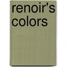 Renoir's Colors door Marie Sellier
