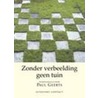 Zonder verbeelding geen tuin