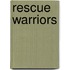 Rescue Warriors