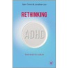 Rethinking Adhd by Sami Timimi
