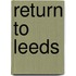 Return To Leeds