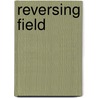 Reversing Field by Anne Marie Lofaso