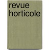 Revue Horticole by Anonymous Anonymous