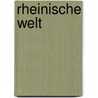 Rheinische Welt by Detlev Arens