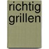 Richtig Grillen