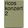 Ricos Konzert 2 door Onbekend