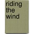 Riding The Wind