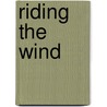 Riding The Wind door Robin Shapiro