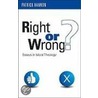 Right or Wrong? door Patrick Hannon