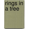 Rings In A Tree door Maja Kriel