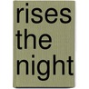 Rises The Night door Colleen Gleason