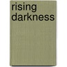 Rising Darkness door D. Brian Shafer