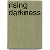Rising Darkness by D. Brian Shafer