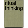 Ritual Thinking door Mario Perniola