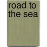 Road To The Sea door Florence L. Dorsey