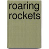 Roaring Rockets door Tony Mitton