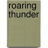 Roaring Thunder door Walter J. Boyne